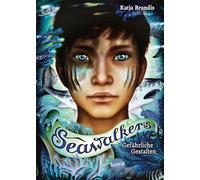 Katja Brandis & Claudia Carls – Seawalkers (1) – Gefährliche Gestalten – Hardback