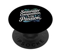Seawater Composition Is My Passion Oceanography PopSockets Adhesive PopGrip