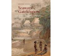 Seaways and Gatekeepers: Trade and State in the Eastern Archipelagos of Southeast Asia, c.1600-c.1906