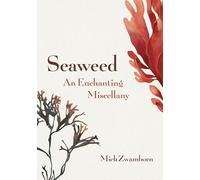 Seaweed, an Enchanting Miscellany