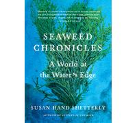 Seaweed Chronicles: A World At The Water's Edge