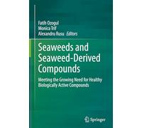 Seaweeds and Seaweed-Derived Compounds: Meeting the Growing Need for Healthy Biologically Active Compounds