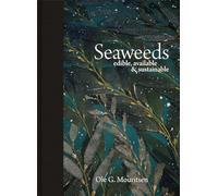 Seaweeds - Edible, Available, and Sustainable