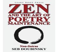 Seb Doubinsky Zen & the Art of Poetry Maintenance: Non-Sutras Paperback Book Seb Doubinsky Multicolor