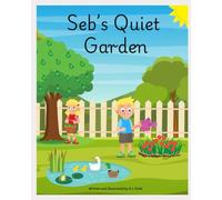 Seb’s Quiet Garden (The Bright Minds Collection By G.L Penk)