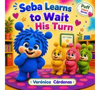 Seba Learns to Wait His Turn: A Puff Values Story About Patience and Taking Turns (Book 2)