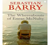 Sebastian Barry The Whereabouts of Eneas McNulty Paperback Book Sebastian Barry Multicolor