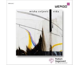 Sebastian Berweck; Rundfunk-Sinfonieorchester Berlin; Ensemble Musikfabrik; Trio Splitsignals Berlin; Enno Poppe; Gregor A. Mayrhofer - Misha Cvijovic: Vida