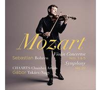 Sebastian Bohren, CHAARTS Chamber Artists & Gabor Takacs-Nagy - Mozart: Violin Concertos Nos. 3 & 5; Symphony No. 29