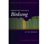 Sebastian Faulks's Birdsong: A Reader's Guide (Continuum Contemporaries)