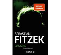 Sebastian Fitze Das Kind: Psychothriller SPIEGEL Bestseller »Das (Paperback)