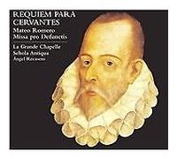 Requiem For Cervantes. Mateo R - La Grande Chapelle/Schola A