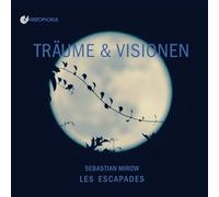 Sebastian Mirow; Les Escapades - Traume & Visionen