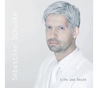 Sebastian Schunke - Life & Death