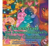 Sebastian the Swamp Monster's Family Christmas: A Young Sebastian Story