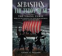Sebastian the teddy-bear: The Viking curse (Sebastian the teddy-bear: a children's/young adults adventure fantasy series)