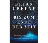 Sebastian Vogel Bis zum Ende der Zeit: Der Mensch, das Universum und (Hardback)