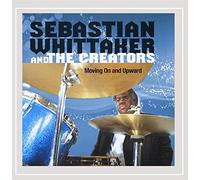 Sebastian Whittaker - Moving On and Upward