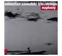 Sebastian Zawadzki Trio - Sebastian Zawadzki Trio: Strings Euphony [CD]