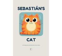 Sebastián's Cat And Other Bilingual Mexican Spanish-English Children's Stories For Beginners
