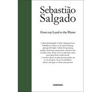 Sebastião Salgado: From My Land to the Planet
