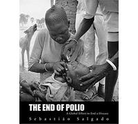 Sebastião Salgado. The End of Polio. A Global Effort to End a Disease.