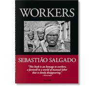 Sebastião Salgado: Workers. An Archaeology of the Industrial Age