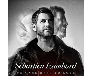 SEBASTIEN IZAMBARD - We Came Here To Love