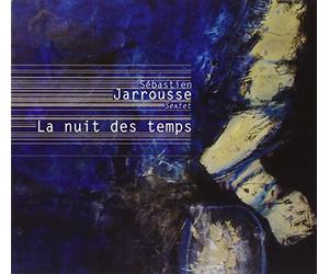 Sebastien Jarrousse - La Nuit Des Temps