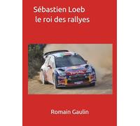 Sébastien Loeb le roi des rallyes