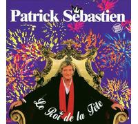 Sebastien, Patrick - Le Roi de la fête (inclus 4 titres karaoké)