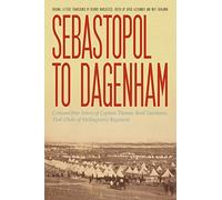 Sebastopol to Dagenham: Crimean War letters of Captain Thomas Basil Fanshawe, 33rd (Duke of Wellington's) Regiment