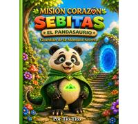 Sebitas el Pandasaurio: Guardián de la Montaña Secreta (Misión Corazón)