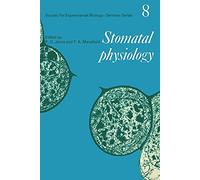 SEBS 8 Stomatal Physiology (Society for Experimental Biology Seminar Series, Series Number 8)
