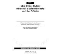 SEC Cyber Rules for Boards and Executives: A Boardroom Briefing Playbook for Materiality, Disclosure, and Cyber Oversight (Book 1 of 4) (SOX, Cybersecurity, and Board Governance Series)
