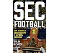 SEC Football: How a Regional League Became a National Obsession