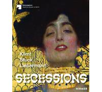 Secessions : Klimt, Stuck, Liebermann