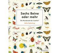 Sechs Beine oder mehr - Die Wunderwelt der Insekten und Spinnen