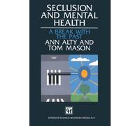 Seclusion and Mental Health : A break with the past