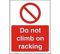 Seco Do Not Climb On Racking Sign, 400mm x 600mm - 1mm Semi Rigid Plastic
