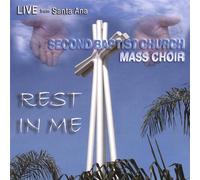 Second Baptist Mass Choir - Rest in Me