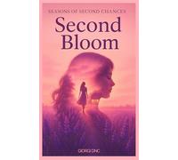 Second Bloom: A Novel (Seasons of Second Chances, Book 1)