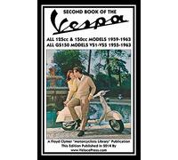 SECOND BOOK OF THE VESPA ALL 125cc & 150cc MODELS 1959-1963 ALL GS150 MODELS VSI-VS5 1955-1963