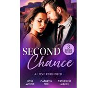 Second Chance: A Love Rekindled : Lone Star Reunion (Texas Cattleman's Club: Bachelor Auction) / Under His Touch / for the Sake of Their Son