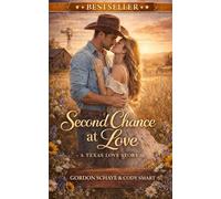 Second Chance at Love: A Texas Love Story