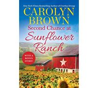 Second Chance at Sunflower Ranch: Includes a Bonus Novella