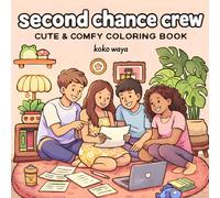 second chance crew coloring book: uplifting friendship moments inspiring kindness teamwork bonding relaxing creative escape