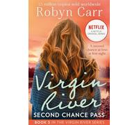 Second Chance Pass: The unmissable bestselling romance and the story behind the hit Netflix show. Season 6 is out December 2024!: Book 5 (A Virgin River Novel)