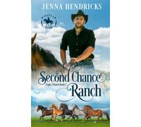 Second Chance Ranch: Clean & Wholesome Cowboy Romance: 1 (Triple J Ranch)