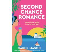 Second Chance Romance: A totally uplifting and hilarious enemies-to-lovers romantic comedy